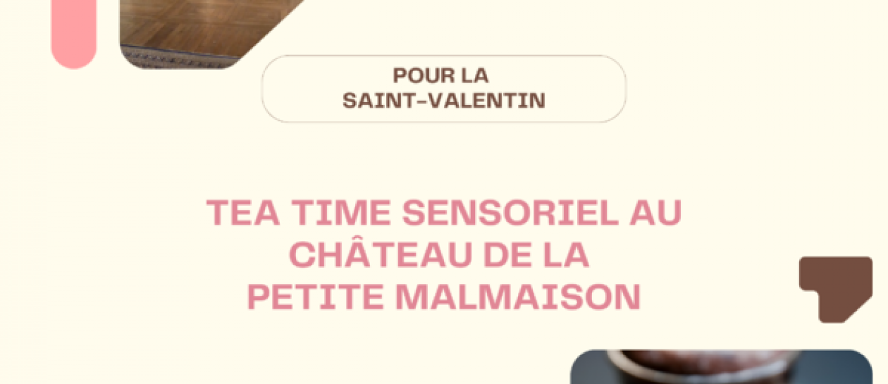 Tea Time sensoriel au Château de la Petite Malmaison
